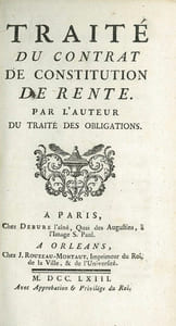 TRAITÉ DU CONTRAT DE CONSTITUTION DE RENTE par l’auteur du traité des obligations ET TRAITÉ DU CONTRAT DE CHANGE, DE LA NÉGOCIATION qui se fait par la Lettre de Change; des Billets de Change, & autres Billets de Commerce