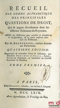 RECUEIL PAR ORDRE ALPHABÉTIQUE DES PRINCIPALES QUESTIONS DE DROIT, QUI SE JUGENT DIVERSEMENT DANS LES DIFFERENTS TRIBUNAUX DU ROYAUME, AVEC DES ...