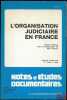 L’ORGANISATION JUDICIAIRE EN FRANCE, Éd. complétée et mise à jour, Coll. Notes et Études Documentaires, n°4453, 20 janvier 1978. PINSSEAU (Hubert) et ...