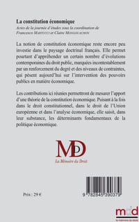 LA CONSTITUTION ÉCONOMIQUE En hommage à Guy Carcassonne Sous la coordination de Francesco MARTUCCI & Claire MONGOUACHON Préface de Bertrand DU MARAIS, Avant-propos de Claire MONGOUACHON Actes du colloque organisé par le Centre de Recherche sur le Droit Public de l’Université Paris Ouest Nanterre La Défense