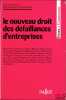 LE NOUVEAU DROIT DES DÉFAILLANCES D’ENTREPRISES. [Collectif]