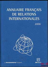 ANNUAIRE FRANÇAIS DE RELATIONS INTERNATIONALES, vol. 7 (2006)