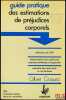 GUIDE PRATIQUE DES ESTIMATIONS DE PRÉJUDICES CORPORELS, estimations de l’I.P.P, Indémnisations des souffrances préjudices esthétique et d’agrément, ...