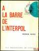 À LA BARRE D’INTERPOL. SICOT (Marcel)
