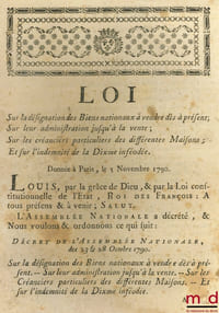 Loi SUR LA DÉSIGNATION DES BIENS NATIONAUX À VENDRE DÈS À PRÉSENT; SUR LEUR ADMINISTRATION JUSQU’À LA VENTE; SUR LES CRÉANCIERS PARTICULIERS DES DIFFÉRENTES MAISONS; ET SUR L’INDEMNITÉ DE LA DIXME INFÉODÉE. Signé Louis M. L. F. Duport. Donnée à Paris, le 5 Novembre 1790, Département de la Nièvre