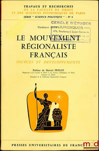 LE MOUVEMENT RÉGIONALISTE FRANÇAIS, SOURCES ET DÉVELOPPEMENTS, coll. Trav. et rech. de la Faculté de droit de Paris, série “science po.”, n°6, Préface de Marcel Prélot