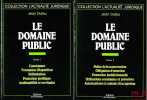 LE DOMAINE PUBLIC, t. I: Consistance - Formation-Disparition - Délimitation - Protection juridique: inaliénabilité et servitudes, t. II: Police de la ...