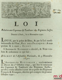 Loi, RELATIVE AUX CAPORAUX & TAMBOURS DES RÉGIMENS SUISSES. Donnée à Paris, le 10 Novembre 1790, signé: Louis, et L’Archevêque de Bordeaux, bull. n°269