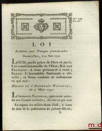 Loi RELATIVE AUX TROUPES PROVINCIALES. Donnée à Paris, le 20 Maris 1791, signé: Louis, M.L.F. Duport, bull. n°758