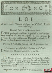 Loi RELATIVE AUX ADJUDANS GÉNÉRAUX DE L’ARMÉE & AUX AIDES-DE-CAMP. Donnée à Paris, le 24 Novembre 1790, signé: Louis, M.L.F. Duport