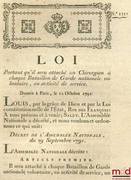 Loi PORTANT QU’IL SERA ATTACHÉ UN CHIRURGIEN À CHAQUE BATAILLON DE GARDE NATIONALE VOLONTAIRE, EN ACTIVITÉ DE SERVICE. Donnée à Paris, le 12 Octobre ...