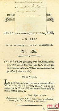 Lois QUI RAPPORTE LES DISPOSITIONS DE CELLE DU 18 FLORÉAL, AN IIe EN CE QUI CONCERNE LA FÊTE À CÉLÉBRER ANNUELLEMENT LE 31 MAI (VIEUX STYLE). Du 19 ...