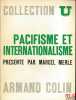 PACIFISME ET INTERNATIONALISME, XVIIème - XXème siècles, textes choisis et présentés par M.M., coll. U, série "Idées politiques". MERLE (Marcel)