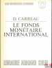 LE FONDS MONÉTAIRE INTERNATIONAL, coll. U, série "Droit international économique". CARREAU (Dominique)