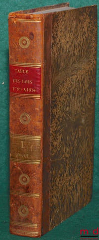 TABLE GÉNÉRALE PAR ORDRE ALPHABÉTIQUE DE MATIÈRES, DES LOIS, SÉNATUS-CONSULTES, DÉCRETS, ARRÊTÉS, AVIS DU CONSEIL D’ÉTAT, &c. Publiés dans le Bulletin des lois et les collections officielles, depuis l’ouverture des États généraux, au 5 mai 1789, jusqu’à la restauration des la Monarchie française, au 1er avril 1814. Tome premier: A à COL [pour COLZA]