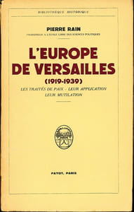L’EUROPE DE VERSAILLES (1919-1939), Les Traités de Paix - Leur application - Leur mutilation