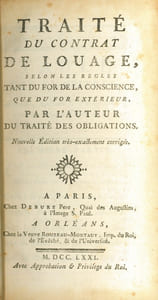 TRAITÉ DU CONTRAT DE LOUAGE, SELON LES RÈGLES TANT DU FOR DE LA CONSCIENCE QUE DU FOR EXTÉRIEUR par l’auteur du traité des obligations, nouvelleéd. très exactement corrigée. TRAITÉ DU CONTRAT DE BAIL À RENTE