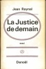 LA JUSTICE DE DEMAIN, essai avec la collaboration de Pierre Ducrocq. RAYNAL (Jean)