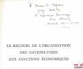 LE RECOURS DE L’ORGANISATION DES NATIONS-UNIES AUX SANCTIONS ÉCONOMIQUES, extrait des Annales de la faculté de droit et de sc. po., fasc. 9, 1972. ...