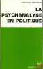 LA PSYCHANALYSE EN POLITIQUE, coll. Documents Actualités. DEMICHEL (Francine)