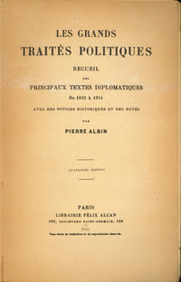 LES GRANDS TRAITÉS POLITIQUES, Recueil des principaux textes diplomatiques de 1815 à 1914 avec des notices historiques et des notes, 4èmeéd.