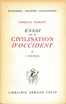 ESSAI SUR LA CIVILISATION D’OCCIDENT: L’HOMME, avec 4 études graphiques de Jacques Bertin. MORAZÉ (Charles)