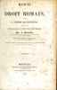 MANUEL DE DROIT ROMAIN CONTENANT LA THÉORIE DES INSTITUTES, précédée d’une Introduction à l’étude du droit romain, traduit de l’allemand par Jules ...