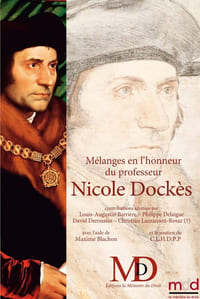 MÉLANGES EN L’HONNEUR DU PROFESSEUR NICOLE DOCKÈS   –TOME DEUXIÈME–    Contributions réunies par Louis-Augustin BARRIÈRE, Philippe DELAIGUE, David DEROUSSIN et Christian LAURANSON-ROSAZ (†), avec l’aide de Maxime BLACHON     Avec le soutien du Centre Lyonnais d’Histoire du Droit et de la Pensée Politique