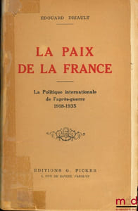 LA PAIX DE LA FRANCE, La politique internationale de l’après-guerre 1918-1935
