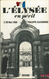 L’ÉLYSÉE EN PÉRIL, 2/30 mai 1968