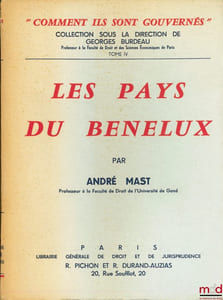 LES PAYS DU BÉNÉLUX, coll. “comment ils sont gouvernés” sous la direction de Georges Burdeau, t. IV