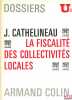 LA FISCALITÉ DES COLLECTIVITÉS LOCALES, Dossiers U2. CATHELINEAU (Jean)