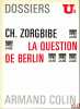 LA QUESTION DE BERLIN, Dossiers U2. ZORGBIBE (Charles)