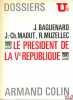 LE PRÉSIDENT DE LA Vème RÉPUBLIQUE, Dossiers U2. BAGUENARD (Jacques), MAOUT (Jean-Charles) et MUZELLEC (Raymond)