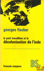 LE PARTI TRAVAILLISTE ET LE DÉCOLONISATION DE L’INDE, Bibl. Socialiste, n°9