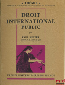 DROIT INTERNATIONAL PUBLIC, coll. Thémis, série Manuels juridiques, économiques et politiques