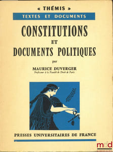 CONSTITUTIONS ET DOCUMENTS POLITIQUES, coll. Thémis