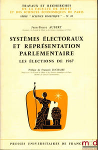 SYSTÈMES ÉLECTORAUX ET REPRÉSENTATION PARLEMENTAIRE. LES ÉLECTIONS DE 1967, Préface François Luchaire, coll. Travaux et recherches de la faculté de droit et des Sciences Économiques de Paris, série “science politique” n°18
