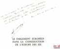 LE PARLEMENT EUROPÉEN DANS LA CONSTRUCTION DE L’EUROPE DES SIX, Préface de Paul Reuter, coll. Travaux et recherches de la faculté de droit et des ...