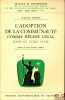 L’ADOPTION DE LA COMMUNAUTÉ COMME RÉGIME LÉGAL DANS LE CODE CIVIL, Préface de Pierre-Clément Timbal, coll. Travaux et recherches de la faculté de ...