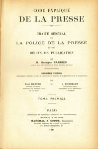 CODE EXPLIQUÉ DE LA PRESSE - TRAITÉ GÉNÉRAL DE LA POLICE DE LA PRESSE ET DES DÉLITS DE PUBLICATION, 2eéd. complètement refondue et mise au courant de la doctrine, de la législation et de la jurisprudence par Paul MATTER et J. RONDELET
