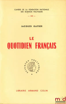 LE QUOTIDIEN FRANÇAIS, Préface de Pierre Renouvin, Cahiers de la fondation nationale des Sciences politiques, n°122. KAYSER (Jacques)