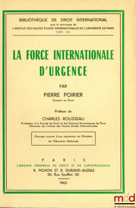 LA FORCE INTERNATIONALE D’URGENCE, Préface de Charles Rousseau, Bibl. de droit intern., t.XXI