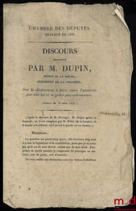 DISCOURS PRONONCÉ PAR l’auteur, Député de la Nièvre, Président de la Chambre, SUR LA DISTINCTION À FAIRE ENTRE L’AMNISTIE PAR UNE LOI ET LA GRÂCE PAR ORDONNANCE, Chambre des Députés, Session de 1835, Séance du 18mars 1835