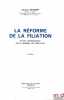 LA RÉFORME DE LA FILIATION et ses conséquences sur la pratique de l’état civil, 2èmeéd.. MASSIP (Jacques)