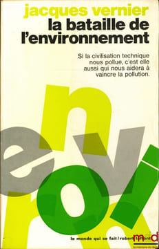 LA BATAILLE DE L’ENVIRONNEMENT. VERNIER (Jacques)