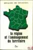 LA RÉGION ET L’AMÉNAGEMENT DU TERRITOIRE DANS LA DÉCENTRALISATION, 3èmeéd. réalisée avec le concours de Gilbert PAYET. LANVERSIN (Jacques de) et PAYET ...