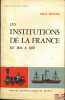 LES INSTITUTIONS DE LA FRANCE DE 1814 À 1870, coll. Histoire des institutions. PONTEIL (Félix)
