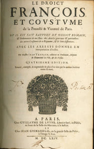 LE DROICT FRANCOIS ET COUSTUME DE LA PRÉVÔTÉ & VICOMTÉ DE PARIS, ou il est fait rapport du Droict romain, & Ordonnances de nos Rois: des Articles généraux & particuliers des autres Coustumes de ce Royaume, & de leurs differences. Avec les Arrests donnez en interprétation d’icelles, 4eéd. revue, corrigée, & augmentée de plus d’un tiers par le même Auteur avant sa mort