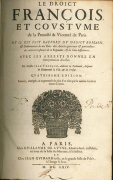 LE DROICT FRANCOIS ET COUSTUME DE LA PRÉVÔTÉ & VICOMTÉ DE PARIS, ou il est fait rapport du Droict romain, & Ordonnances de nos Rois: des Articles ...